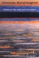Minnesota, Real and Imagined: Essays on the States and Its Culture - cover