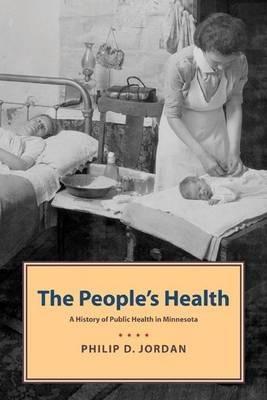 People's Health: A History of Public Health in Minnesota - Philip Jordan - cover