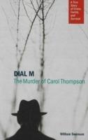 Dial M: The Murder of Carol Thompson - William Swanson - cover