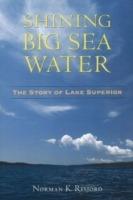 Shining Big Sea Water: The Story of Lake Superior - Norman K. Risjord - cover
