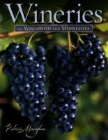 Wineries of Wisconsin and Minnesota - Patricia Monaghan - cover