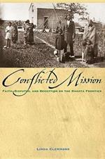 The Conflicted Mission: Faith, Disputes, and Deception on the Dakota Frontier