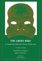 The Green Bird: A Commedia dell' Arte Play in Three Acts