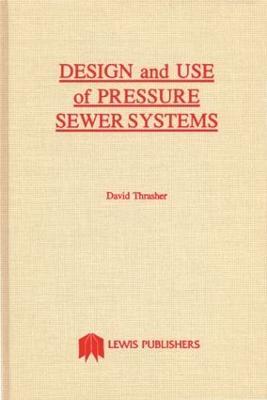Design and Use of Pressure Sewer Systems - David Thrasher - cover