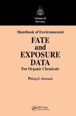 Handbook of Environmental Fate and Exposure Data For Organic Chemicals, Volume II - Philip H. Howard - cover