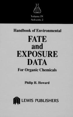 Handbook of Environmental Fate and Exposure Data for Organic Chemicals, Volume IV - Philip H. Howard - cover