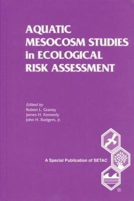 Aquatic Mesocosm Studies in Ecological Risk Assessment - Robert L. Graney - cover