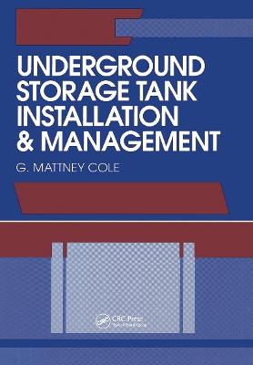 Underground Storage Tank Installation and Management - G. Mattney Cole - cover