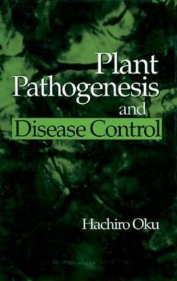 Plant Pathogenesis and Disease Control - Hachiro Oku - cover