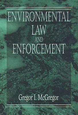 Environmental Law and Enforcement - Gregor I. McGregor - cover