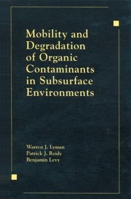 Mobility and Degradation of Organic Contaminants in Subsurface Environments - Lyman - cover