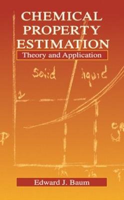 Chemical Property Estimation: Theory and Application - Edward Baum - cover