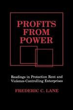 Profits from Power: Readings in Protection Rent and Violence-Controlling Enterprises