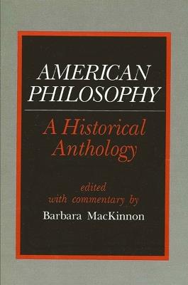 American Philosophy: A Historical Anthology - Barbara MacKinnon - cover