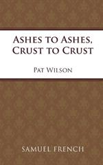Ashes to Ashes, Crust to Crust