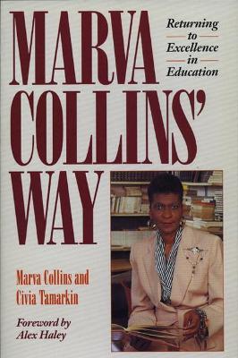 Marva Collins' Way: Returning to Excellence in Education - Marva Collins,Civia Tamarkin - cover
