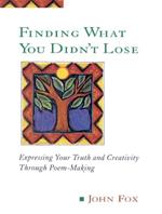 Finding What You Didn't Lose: Expressing Your Truth and Creativity Through Poem-Making