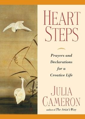 Heart Steps: Prayers and Declarations for a Creative Life - Julia Cameron - cover