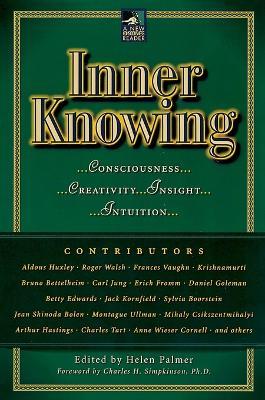 Inner Knowing: Consciousness, Creativity, Insight and Intuition - cover