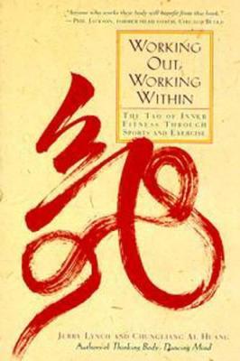 Working Out, Working Within: The Tao of Inner Fitness Through Sports and Exercise - Jerry Lynch - cover