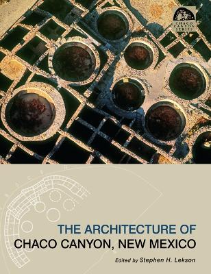 The Architecture of Chaco Canyon, New Mexico - cover