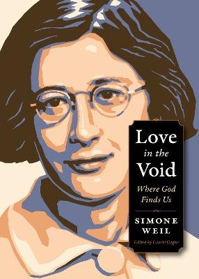 Love in the Void: Where God Finds Us - Simone Weil - cover