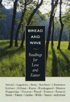 Bread and Wine: Readings for Lent and Easter - C.S. Lewis,G.K. Chesterton,Philip Yancey - cover