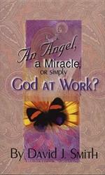An Angel, a Miracle or Simply God at Work?