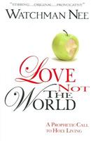 Love Not the World - Watchman Nee - cover