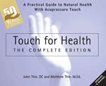 Touch for Health: The 50th Anniversary: A Practical Guide to Natural Health with Acupressure Touch and Massage