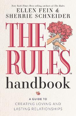 The Rules Handbook: A Guide to Creating Loving and Lasting Relationships - Ellen Fein,Sherrie Schneider - cover