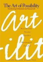The Art of Possibility: Transforming Professional and Personal Life - Rosamund Stone Zander,Benjamin Zander - cover
