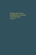 Higher Education: Handbook of Theory and Research: Volume I