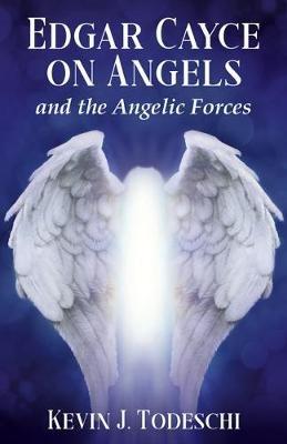 Edgar Cayce on Angels and the Angelic Forces - Kevin J. Todeschi - cover