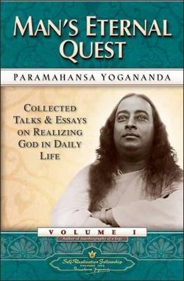 Man'S Eternal Quest: Collected Talks and Essays on Realizing God in Daily Life Vol 1 - Paramahansa Yogananda - cover