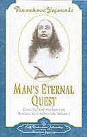 Man'S Eternal Quest: Collected Talks and Essays on Realizing God in Daily Life Vol 1 - Paramahansa Yogananda - cover