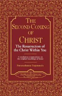 The Second Coming of Christ: The Resurrection of the Christ within You - Paramahansa Yogananda - cover