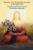 The Yoga of Jesus: Understanding the Hidden Teachings of the Gospels - Paramahansa Yogananda - cover