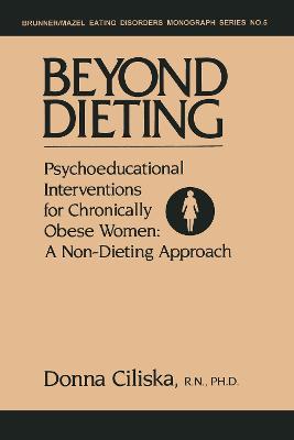 Beyond Dieting: Psychoeducational Interventions For Chronically Obese Women - Donna Ciliska - cover