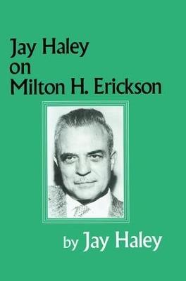 Jay Haley On Milton H. Erickson - Jay Haley - cover