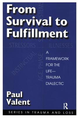 From Survival to Fulfilment: A Framework for Traumatology - Paul Valent - cover