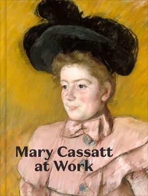 Mary Cassatt at Work - Jennifer A. Thompson,Laurel Garber - cover
