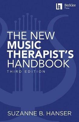 The New Music Therapist's Handbook - 3rd Edition - Suzanne B. Hanser - cover