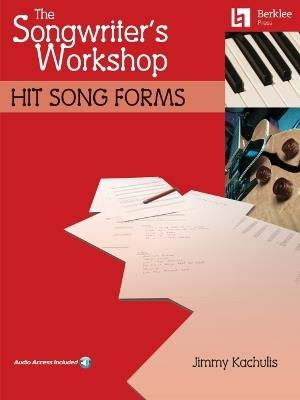 The Songwriter's Workshop: Hit Song Forms - Jimmy Kachulis - cover