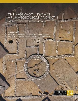The Molyvoti, Thrace, Archaeological Project 1: Landscape, Architecture, and Material Culture - cover