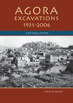 Agora Excavations, 1931-2006: A Pictorial History