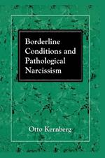 Borderline Conditions and Pathological Narcissism