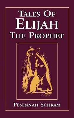 Tales of Elijah the Prophet - Peninnah Schram - cover