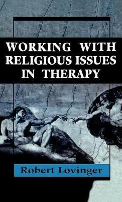 Working Religious Issues In Therapy - Robert J. Lovinger - cover