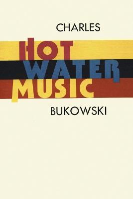 Hot Water Music - Charles Bukowski - cover